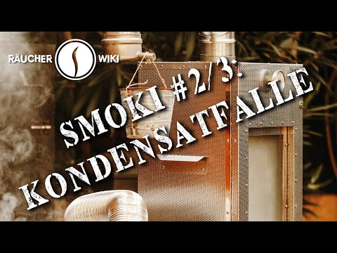 Die SMOKI-Kondensatfalle  (Räucherwiki Folge 22)