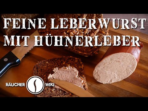 Feine Leberwurst selber machen – mit Hühnerleber (Räucherwiki Folge 46)